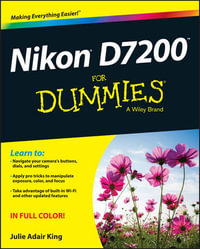 Nikon D7200 For Dummies : For Dummies (Computer/Tech) - Julie Adair King