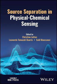 Source Separation in Physical-Chemical Sensing : IEEE Press - Christian Jutten