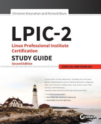 LPIC-2: Linux Professional Institute Certification Study Guide : Exam 201 and Exam 202 - Christine Bresnahan