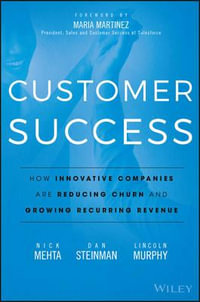 Customer Success : How Innovative Companies are Reducing Churn and Growing Recurring Revenue - Nick Mehta