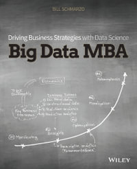 Big Data MBA : Driving Business Strategies with Data Science - Bill Schmarzo