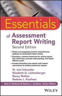 Essentials of Assessment Report Writing : Essentials of Psychological Assessment - W. Joel Schneider