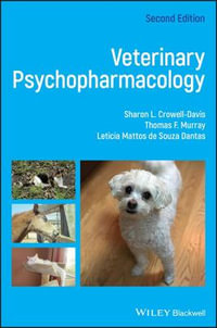 Veterinary Psychopharmacology : 2nd edition - Sharon L. Crowell-Davis