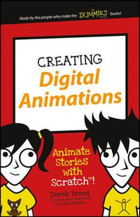 Creating Digital Animations : Animate Stories with Scratch! - Derek Breen