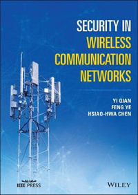 Security in Wireless Communication Networks : IEEE Press - Yi Qian