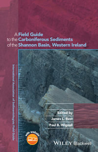 A Field Guide to the Carboniferous Sediments of the Shannon Basin, Western Ireland : International Association Of Sedimentologists Series - James L. Best