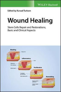 Wound Healing : Stem Cells Repair and Restorations, Basic and Clinical Aspects - Kursad Turksen