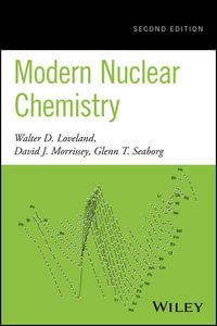 Modern Nuclear Chemistry - Walter D. Loveland