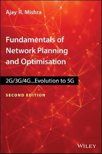 Fundamentals of Network Planning and Optimisation 2G/3G/4G : Evolution to 5G - Ajay R. Mishra