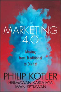 Marketing 4.0 : Moving from Traditional to Digital - Philip Kotler