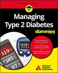 Managing Type 2 Diabetes for Dummies : For Dummies - American Diabetes Association