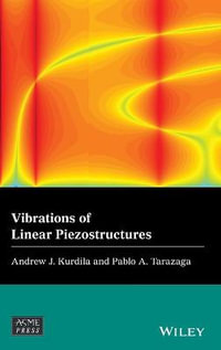 Vibrations of Linear Piezostructures : Wiley-ASME Press Series - Andrew J. Kurdila