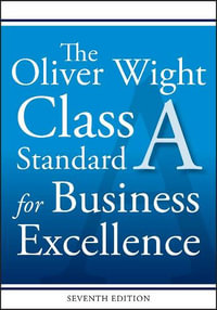 The Oliver Wight Class A Standard for Business Excellence - Oliver Wight International, Inc.