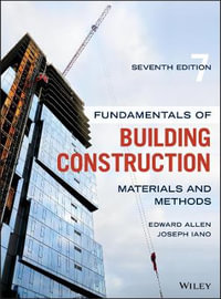 Fundamentals of Building Construction : Materials and Methods - Edward Allen