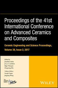 Proceedings of the 41st International Conference on Advanced Ceramics and Composites, Volume 38, Issue 2 : Ceramic Engineering and Science Proceedings - Jonathan Salem