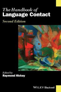 The Handbook of Language Contact : Blackwell Handbooks in Linguistics - Raymond Hickey