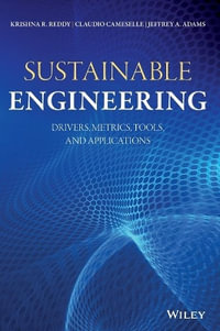 Sustainable Engineering : Drivers, Metrics, Tools, and Applications - Krishna R. Reddy