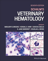 Schalm's Veterinary Hematology : 7th edition - Marjory B. Brooks