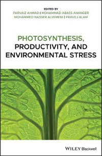 Photosynthesis, Productivity, and Environmental Stress - Parvaiz Ahmad