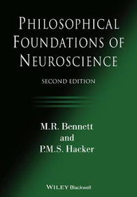 Philosophical Foundations of Neuroscience - M. R. Bennett