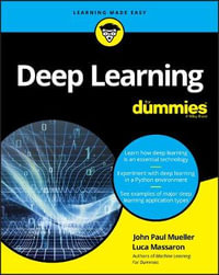 Deep Learning For Dummies : For Dummies (Computer/Tech) - John Paul Mueller