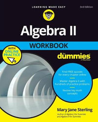 Algebra II Workbook For Dummies : For Dummies - Mary Jane Sterling