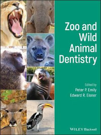 Zoo and Wild Animal Dentistry - Peter P. Emily