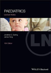 Paediatrics Lecture Notes : 10th edition - Jonathan C. Darling