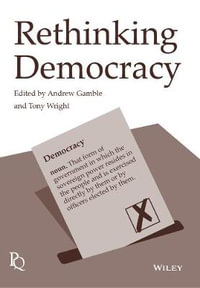 Rethinking Democracy : Political Quarterly Monograph Series - Andrew Gamble