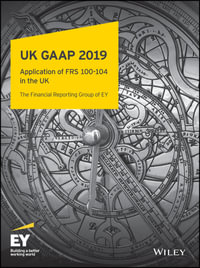UK GAAP 2019 : Generally Accepted Accounting Practice under UK and Irish GAAP - Ernst & Young LLP