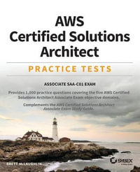 AWS Certified Solutions Architect Practice Tests : Associate SAA-C01 Exam - Brett McLaughlin