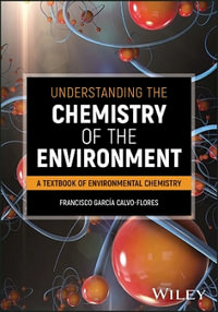 Understanding the Chemistry of the Environment - Francisco G. Calvo-Flores