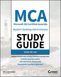 MCA Modern Desktop Administrator Study Guide : Exam MD-100 - William Panek