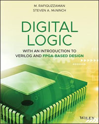 Digital Logic : With an Introduction to Verilog and FPGA-Based Design - M. Rafiquzzaman