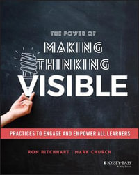 The Power of Making Thinking Visible : Practices to Engage and Empower Learners - Ron Ritchhart