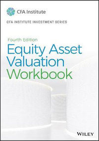 Equity Asset Valuation Workbook : CFA Institute Investment Series - Jerald E. Pinto