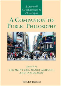 A Companion to Public Philosophy : Blackwell Companions to Philosophy - Lee McIntyre