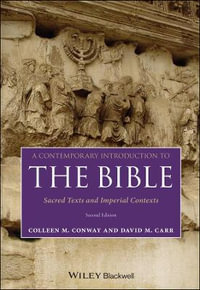 A Contemporary Introduction to the Bible : Sacred Texts and Imperial Contexts - Colleen M. Conway