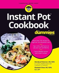 Instant Pot Cookbook For Dummies : For Dummies - Wendy Jo Peterson