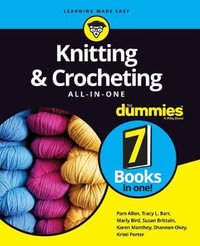 Knitting & Crocheting All-in-One For Dummies : For Dummies - Pam Allen