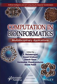 Computation in BioInformatics : Multidisciplinary Applications - S. Balamurugan