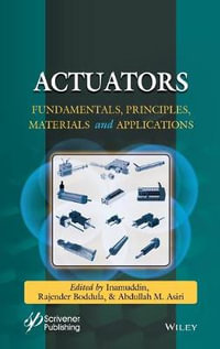 Actuators and Their Applications : Fundamentals, Principles, Materials, and Emerging Technologies - Inamuddin