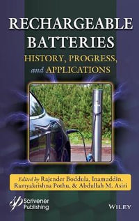 Rechargeable Batteries : History, Progress, and Applications - Rajender Boddula