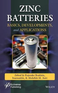 Zinc Batteries : Basics, Developments, and Applications - Rajender Boddula