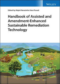 Handbook of Assisted and Amendment-Enhanced Sustainable Remediation Technology - Majeti Narasimha Vara Prasad