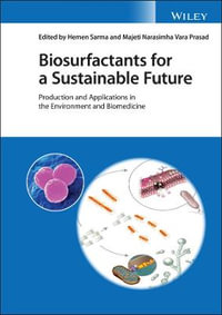 Biosurfactants for a Sustainable Future : Production and Applications in the Environment and Biomedicine - Hemen Sarma