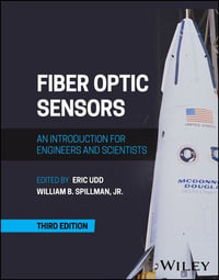 Fiber Optic Sensors : An Introduction for Engineers and Scientists - Eric Udd