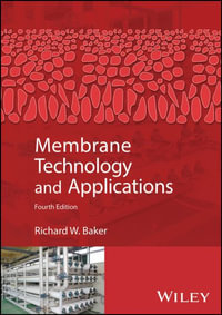 Membrane Technology and Applications - Richard W. Baker