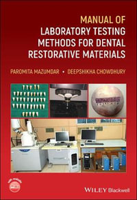 Manual of Laboratory Testing Methods for Dental Restorative Materials - Paromita Mazumdar