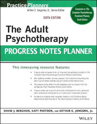 The Adult Psychotherapy Progress Notes Planner : PracticePlanners - Arthur E. Jongsma Jr.